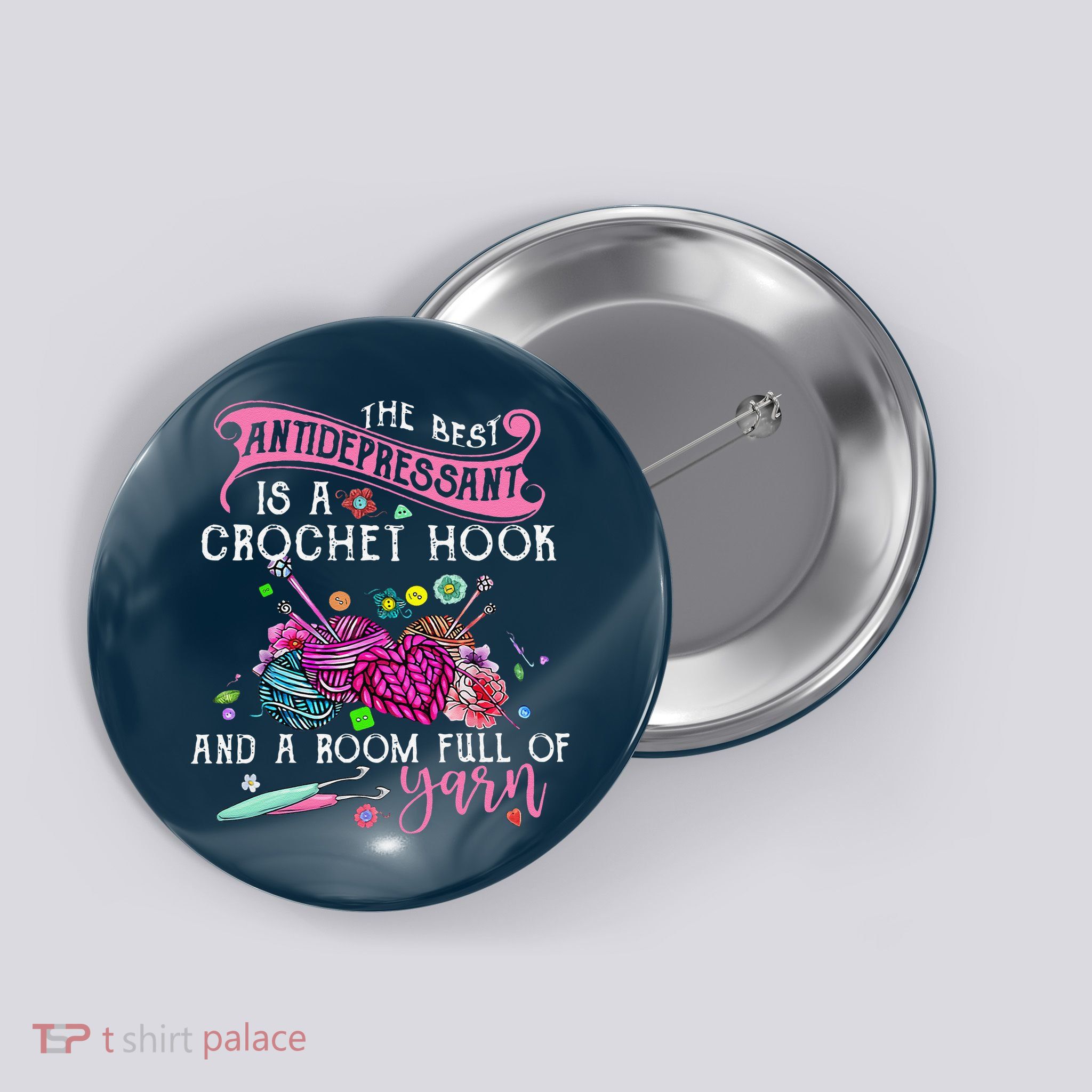The Best Antidepressant Is A Crochet Hook Button