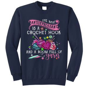 The Best Antidepressant Is A Crochet Hook Tall Sweatshirt