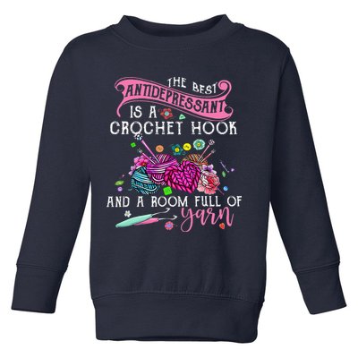 The Best Antidepressant Is A Crochet Hook Toddler Sweatshirt
