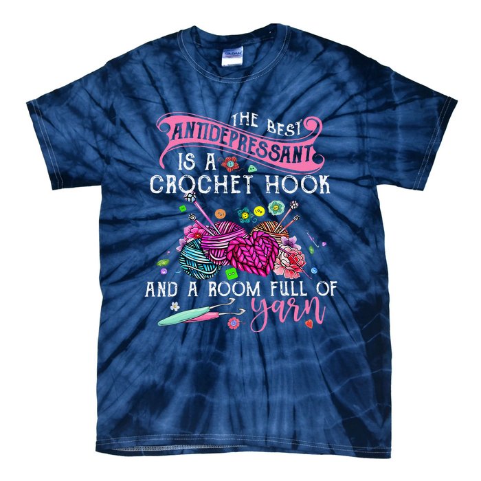 The Best Antidepressant Is A Crochet Hook Tie-Dye T-Shirt