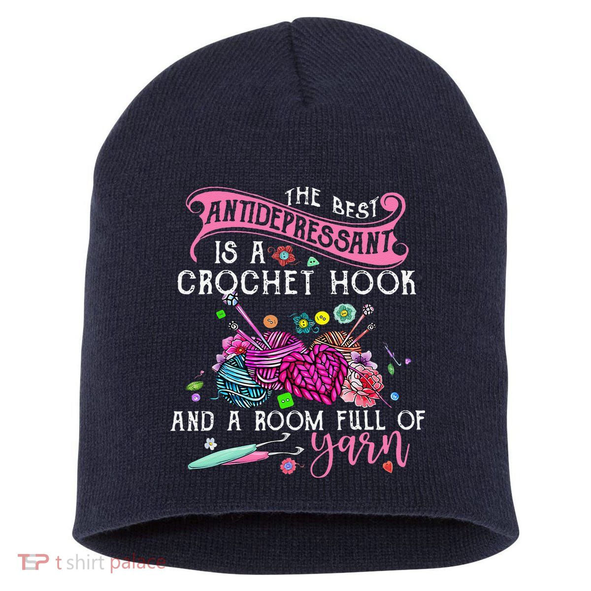 The Best Antidepressant Is A Crochet Hook Short Acrylic Beanie