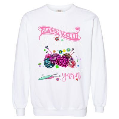 The Best Antidepressant Is A Crochet Hook Garment-Dyed Sweatshirt