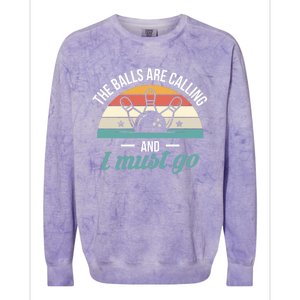 The Balls Are Calling And I Must Go Cool Gift Colorblast Crewneck Sweatshirt