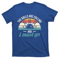 The Balls Are Calling And I Must Go Cool Gift T-Shirt