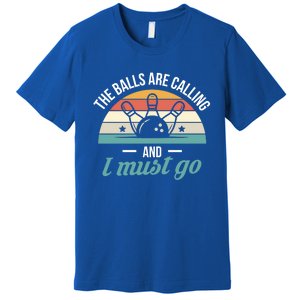 The Balls Are Calling And I Must Go Cool Gift Premium T-Shirt