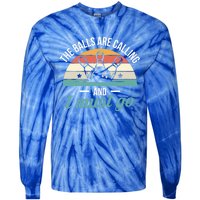 The Balls Are Calling And I Must Go Cool Gift Tie-Dye Long Sleeve Shirt