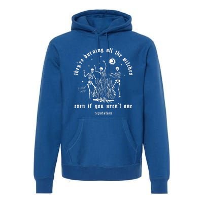 Theyre Burning All The Witches Halloween Skeleton Dancing Premium Hoodie