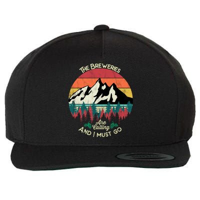 The Breweries Are Calling And I Must Go Beer Meaningful Gift Wool Snapback Cap
