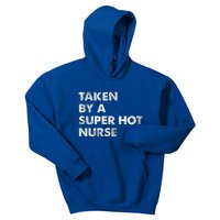 Taken By A Super Hot Nurse Friend Husband Gift Kids Hoodie