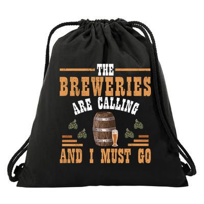 The Breweries Are Calling And I Must Go Brewing Lover Great Gift Drawstring Bag