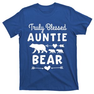 Truly Blessed Auntie Bear Funny Gift Unt Cubs Gift T-Shirt