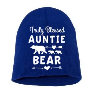 Truly Blessed Auntie Bear Funny Gift Unt Cubs Gift Short Acrylic Beanie