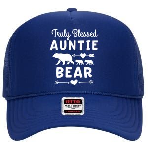 Truly Blessed Auntie Bear Funny Gift Unt Cubs Gift High Crown Mesh Back Trucker Hat