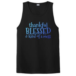 Thankful Blessed And Kind Of A Mess Thanksgiving Day Meaningful Gift PosiCharge Competitor Tank