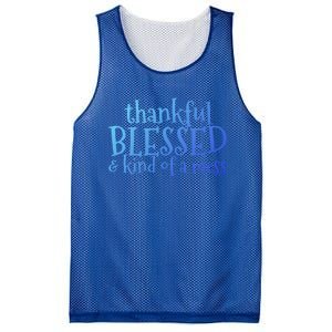 Thankful Blessed And Kind Of A Mess Thanksgiving Day Meaningful Gift Mesh Reversible Basketball Jersey Tank