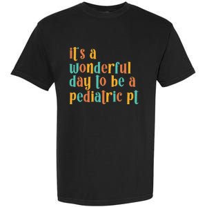 To Be A Pediatric PT Pediatric Physical Therapy Garment-Dyed Heavyweight T-Shirt