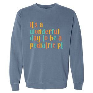 To Be A Pediatric PT Pediatric Physical Therapy Garment-Dyed Sweatshirt