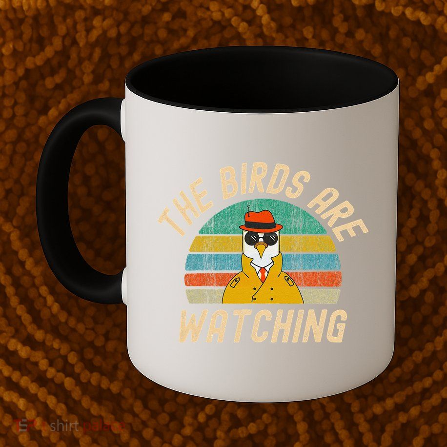 The Birds Are Watching Wake Up America Mug