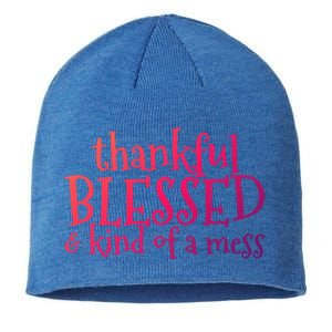 Thankful Blessed And Kind Of A Mess Thanksgiving Day Meaningful Gift Sustainable Beanie