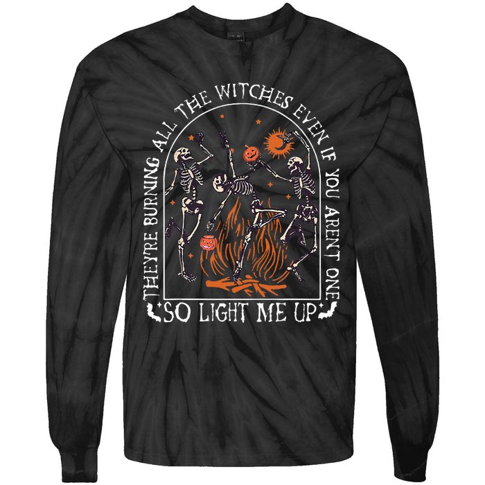 TheyRe Burning All The Witches Even If You Arent One Tie-Dye Long Sleeve Shirt