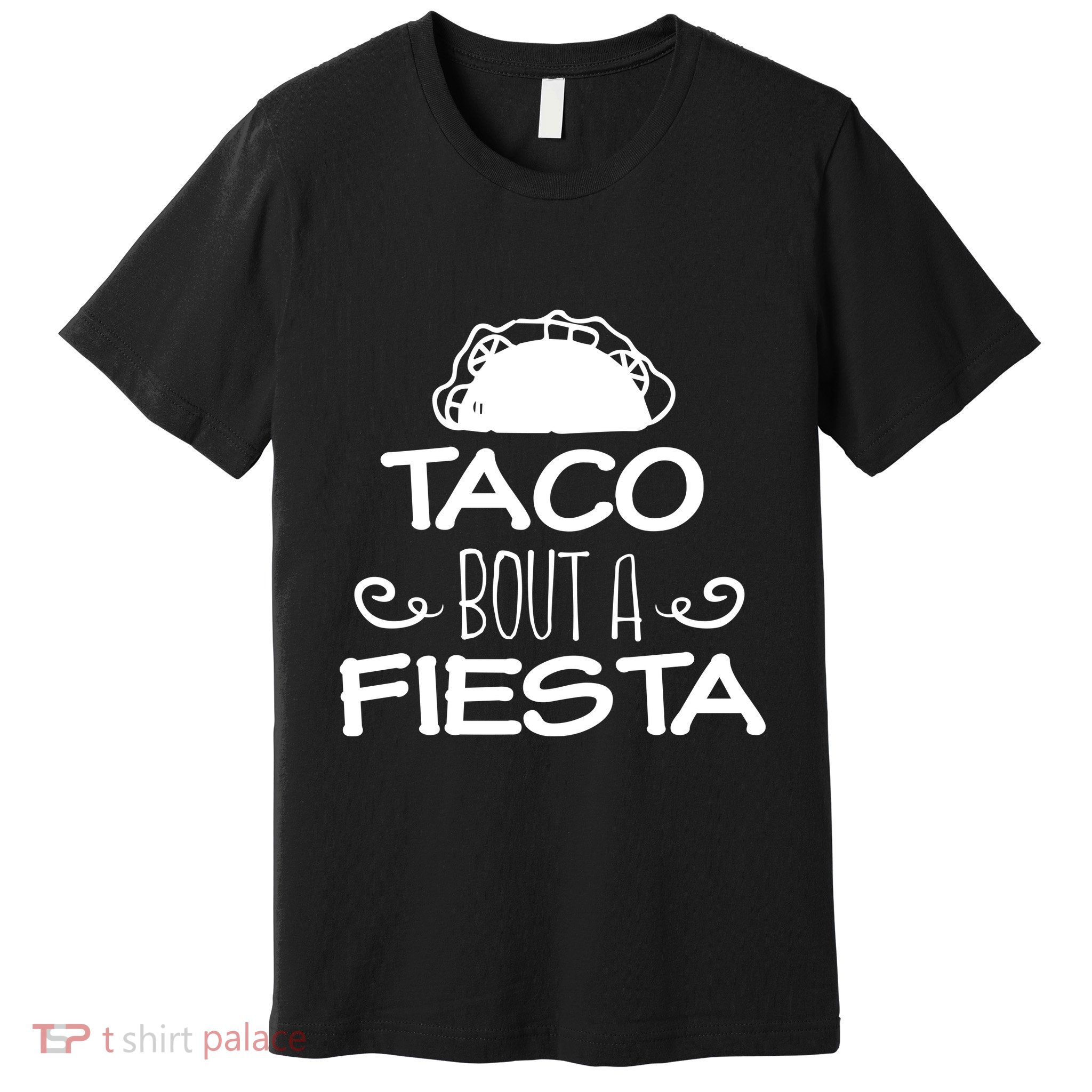 Taco Bout A Fiesta Premium T-Shirt