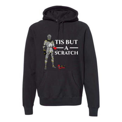 Tis But A Scratch Knight Lover Knighthood Warrior Premium Hoodie