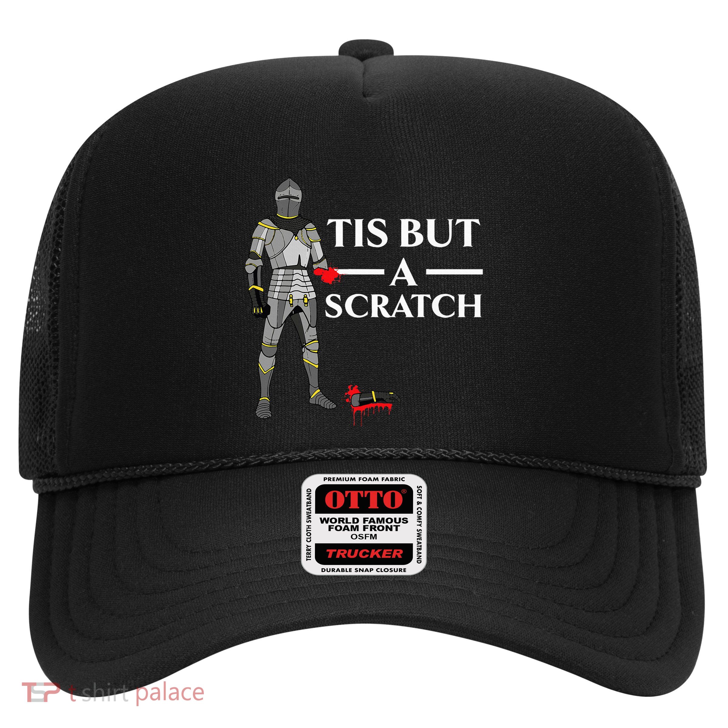 Tis But A Scratch Knight Lover Knighthood Warrior Trucker Hat