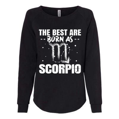 The Best Are Born As Scorpio Zodiac Sign Lover Funny Gift Womens California Wash Sweatshirt