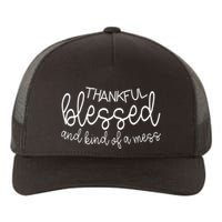 Thankful Blessed And Kind Of A Mess Funny Yupoong Adult 5-Panel Trucker Hat