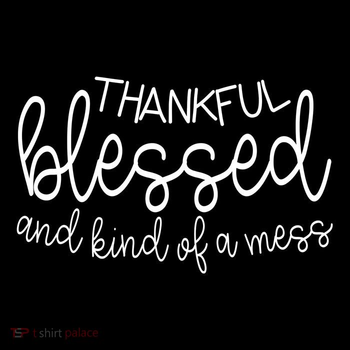 Thankful Blessed And Kind Of A Mess Funny Sweatshirt