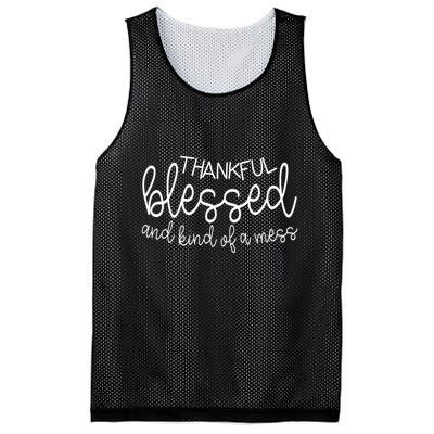 Thankful Blessed And Kind Of A Mess Funny Mesh Reversible Basketball Jersey Tank