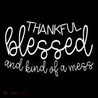 Thankful Blessed And Kind Of A Mess Funny Magnet