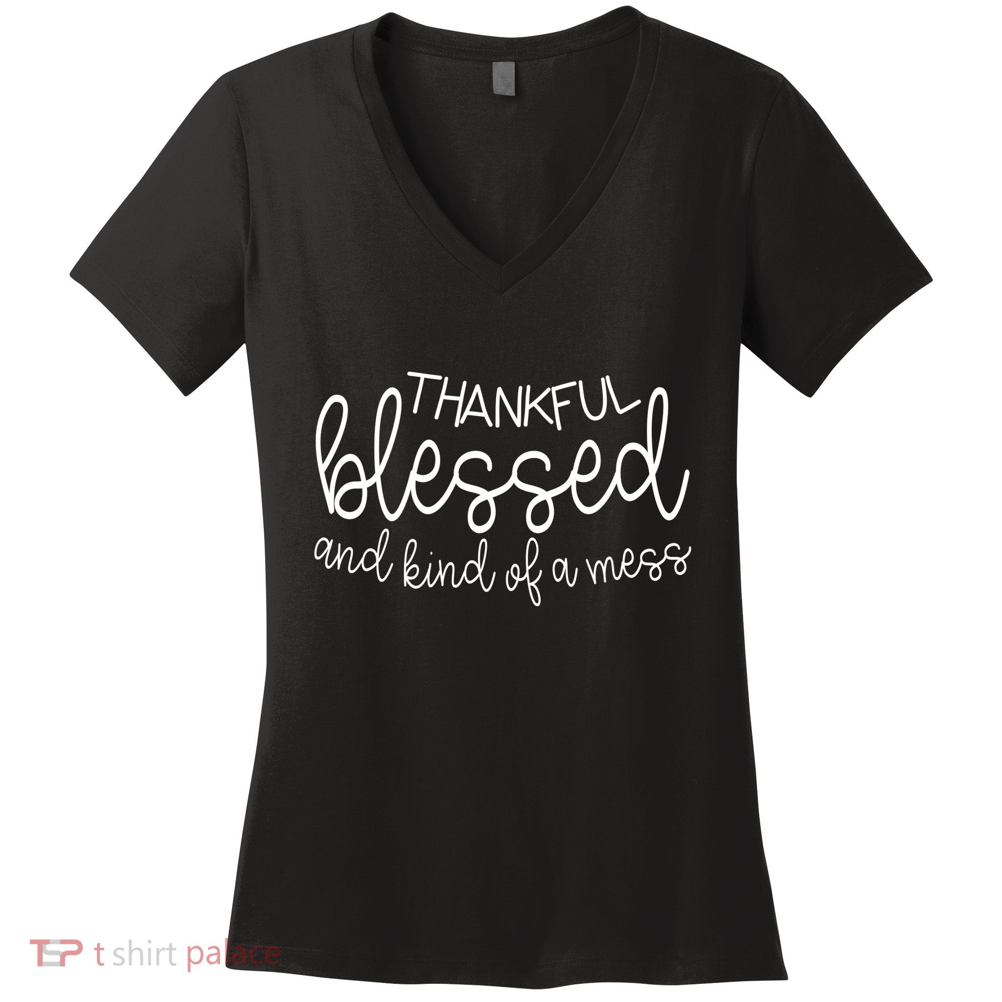Thankful Blessed And Kind Of A Mess Funny Women's V-Neck T-Shirt