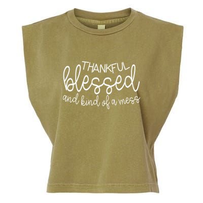 Thankful Blessed And Kind Of A Mess Funny Garment-Dyed Women's Muscle Tee