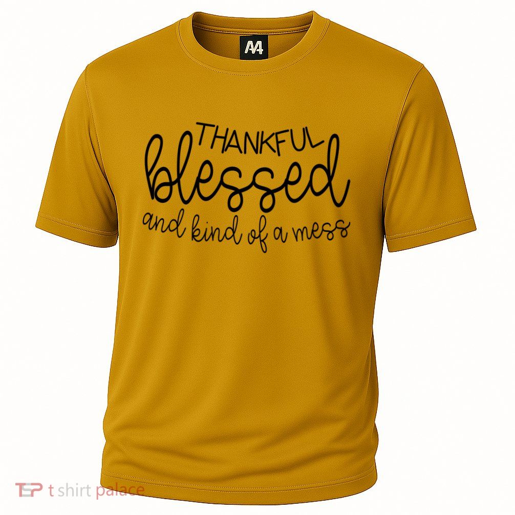 Thankful Blessed And Kind Of A Mess Funny Cooling Performance Crew T-Shirt