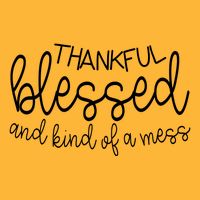 Thankful Blessed And Kind Of A Mess Funny Performance Shirt