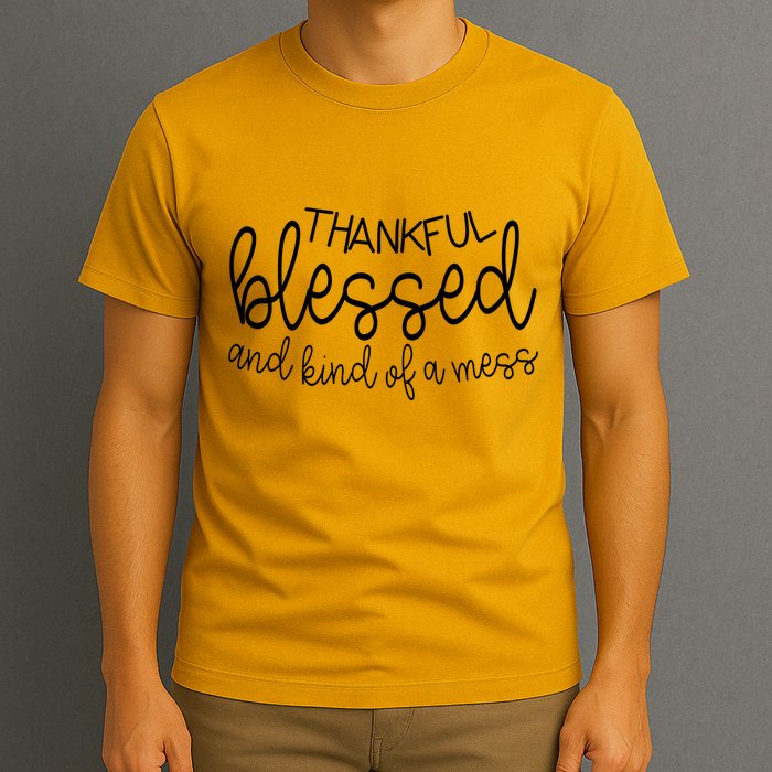 Thankful Blessed And Kind Of A Mess Funny T-Shirt