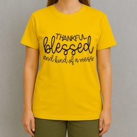 Thankful Blessed And Kind Of A Mess Funny T-Shirt