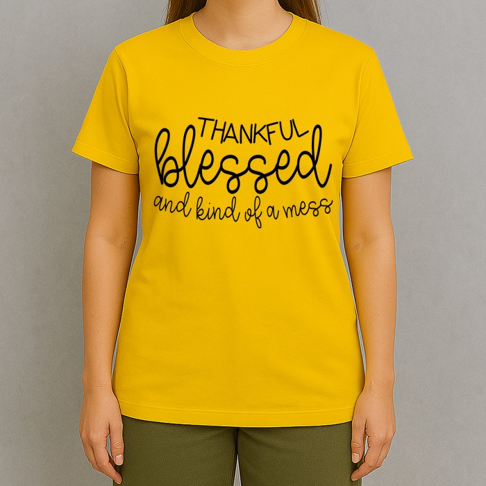Thankful Blessed And Kind Of A Mess Funny T-Shirt
