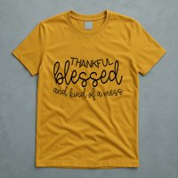 Thankful Blessed And Kind Of A Mess Funny T-Shirt