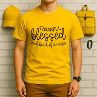 Thankful Blessed And Kind Of A Mess Funny T-Shirt