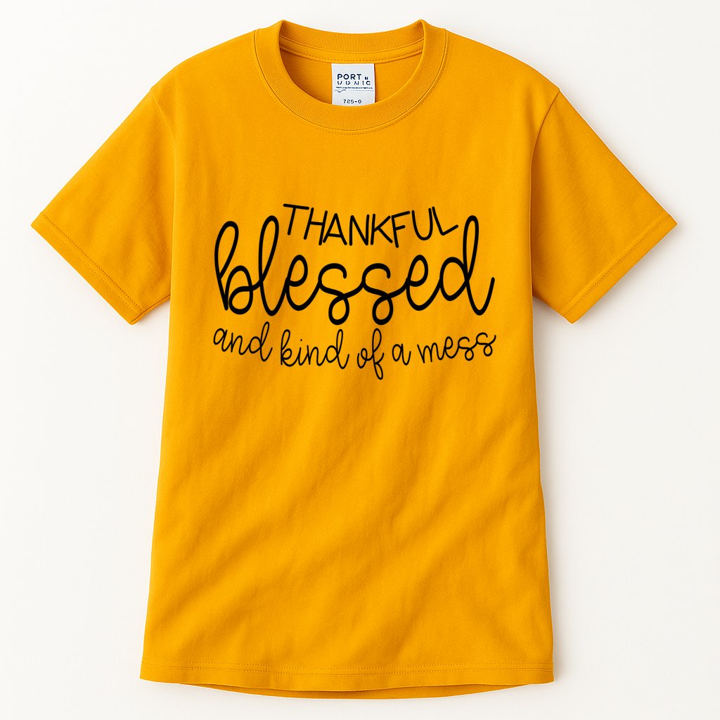 Thankful Blessed And Kind Of A Mess Funny Tall T-Shirt