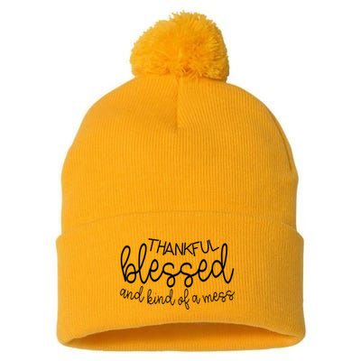 Thankful Blessed And Kind Of A Mess Funny Pom Pom 12in Knit Beanie