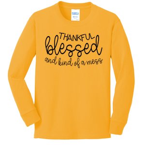 Thankful Blessed And Kind Of A Mess Funny Kids Long Sleeve Shirt