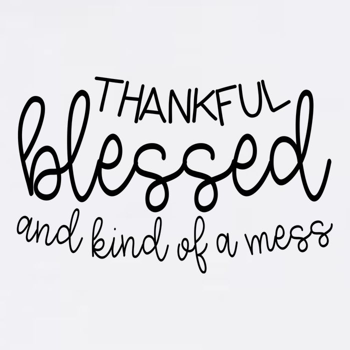 Thankful Blessed And Kind Of A Mess Funny Garment-Dyed Sweatshirt