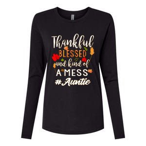 Thankful Blessed And Kind Of A Mess Auntie Thanksgiving Funny Gift Womens Cotton Relaxed Long Sleeve T-Shirt