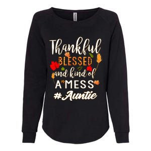 Thankful Blessed And Kind Of A Mess Auntie Thanksgiving Funny Gift Womens California Wash Sweatshirt