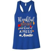 Thankful Blessed And Kind Of A Mess Auntie Thanksgiving Funny Gift Women's Racerback Tank