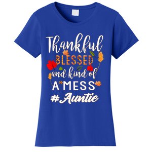 Thankful Blessed And Kind Of A Mess Auntie Thanksgiving Funny Gift Women's T-Shirt