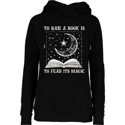 To Ban A Book Is To Fear Its Magic Womens Funnel Neck Pullover Hood